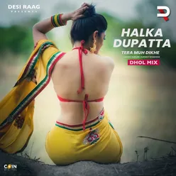 Halka Dupatta Tera Muh Dikhe